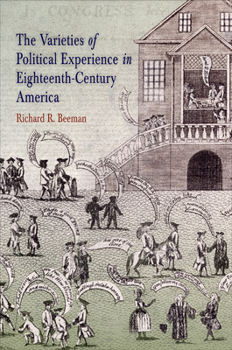 Hardcover The Varieties of Political Experience in Eighteenth-Century America Book