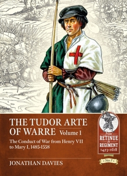 Paperback The Tudor Arte of Warre 1485-1558: The Conduct of War from Henry VII to Mary I Book