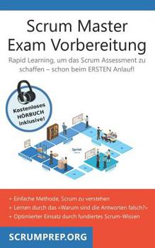 Paperback Scrum Master Exam Vorbereitung: Scrum Pr?fung bestehen mit dem ersten Versuch [German] Book