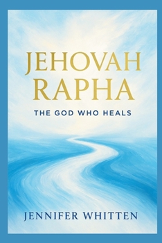 Paperback Jehovah Rapha: The God That Heals Book