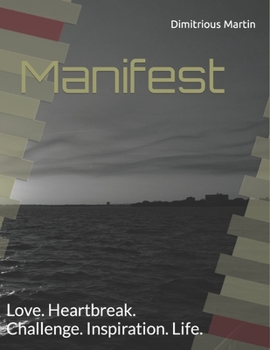 Paperback Manifest: Love. Heartbreak. Challenge. Inspiration. Life. Book