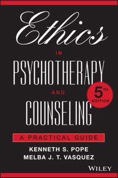 Ethics in Psychotherapy and Counseling: A Practical Guide