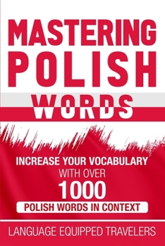 Paperback Mastering Polish Words: Increase Your Vocabulary with Over 1,000 Polish Words in Context Book