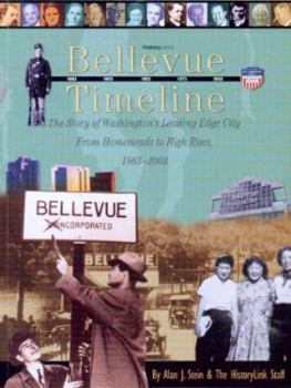 Paperback Bellevue Timeline: The Story of Washingtonos Leading-Edge City from Homesteads to High Rises, 18632003 Book