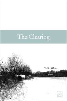 The Clearing (Walt Mcdonald First-Book Series in Poetry) - Book  of the Walt McDonald First-Book Series in Poetry
