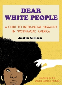 Hardcover Dear White People: A Guide to Inter-Racial Harmony in "Post-Racial" America Book
