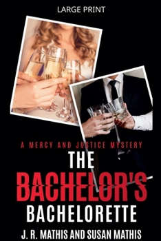 The Bachelor's Bachelorette (The Mercy and Justice Mysteries)