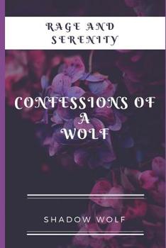 Paperback Rage and Serenity: Confessions Of A Wolf Book