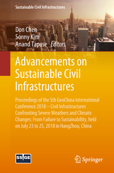Paperback Advancements on Sustainable Civil Infrastructures: Proceedings of the 5th Geochina International Conference 2018 - Civil Infrastructures Confronting S Book