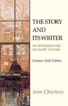 Paperback The Story and Its Writer: An Introduction to Short Fiction, Compact Sixth Edition Book