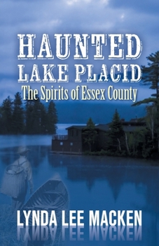 Paperback Haunted Lake Placid: The Spirit of Essex County Book