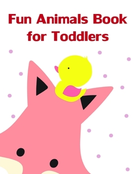 Fun Animals Book for Toddlers: Funny animal picture books for 2 year olds (adventure coloring)