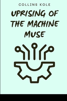 Paperback Uprising of the Machine Muse Book