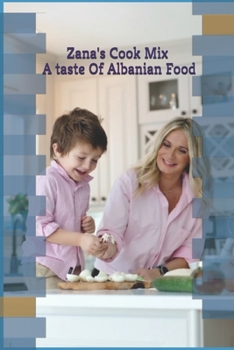 Paperback Zana's Cook MIX: A taste of Albanian food Book