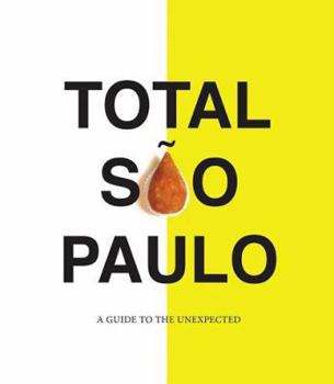 Paperback Total Sao Paulo : A Guide to the Unexpected Book