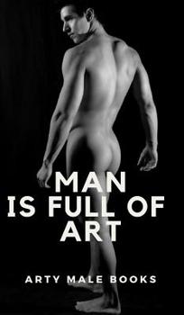 Hardcover Man is Full of Art Book