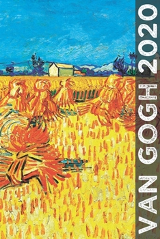Van Gogh 2020: Art Planner and Datebook Monthly Weekly Scheduler and Organizer | Vertical Days Dated Layout with Monday Start | Aesthetic Elegant Agenda and Daily Appointment Book (Painting Series)
