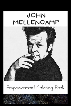 Paperback Empowerment Coloring Book: John Mellencamp Fantasy Illustrations Book