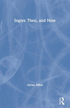 Paperback Ingres Then, and Now Book