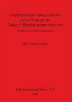 Paperback Le phénomène campaniforme dans l'Europe du 3ème millénaire avant notre ère: Synthèse et nouvelles perspectives [French] Book