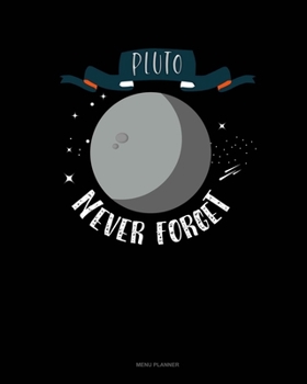 Paperback Pluto Never Forget: Menu Planner Book