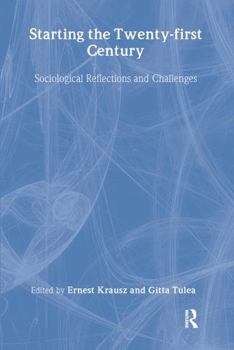 Hardcover Starting the Twenty-First Century: Sociological Reflections and Challenges Book