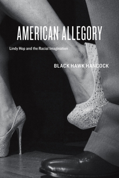 Paperback American Allegory: Lindy Hop and the Racial Imagination Book