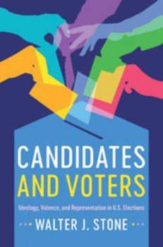 Paperback Candidates and Voters: Ideology, Valence, and Representation in U.S Elections Book