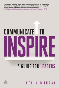 Paperback Communicate to Inspire: A Guide for Leaders Book