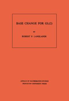 Paperback Base Change for GL(2) (Annals of Mathematics Studies, 96) Book