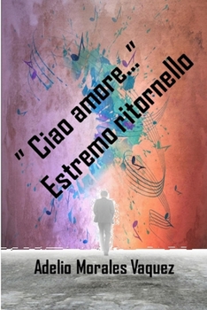 Paperback "Ciao amore . . ." Estremo ritornello [Italian] Book