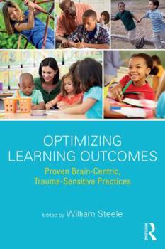 Paperback Optimizing Learning Outcomes: Proven Brain-Centric, Trauma-Sensitive Practices Book