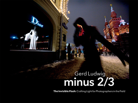 Paperback Minus 2/3 - The Invisible Flash: Crafting Light for Photographers in the Field Book