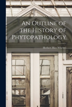 Paperback An Outline of the History of Phytopathology Book