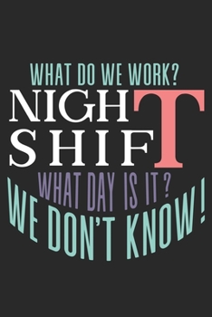 Night Shift What day is it: Lustiges Liniertes Notizbuch in A5 | Geschenkidee für Ärzte, Doktoren Chirurgen und Medizinstudenten | Oberarzt, Chefarzt Dr. Krankenschwester Notizheft