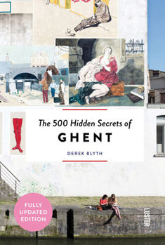 Paperback The 500 Hidden Secrets of Ghent - Updated and Revised Book