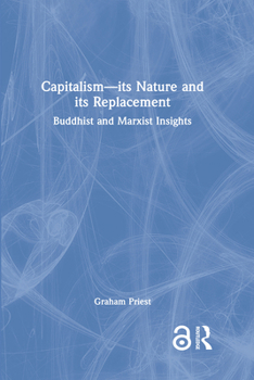 Hardcover Capitalism--its Nature and its Replacement: Buddhist and Marxist Insights Book