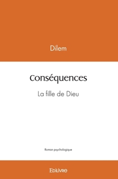 Paperback Conséquences: La fille de Dieu [French] Book