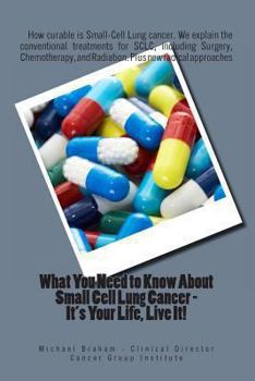 Paperback What You Need to Know About Small Cell Lung Cancer - It's Your Life, Live It! Book