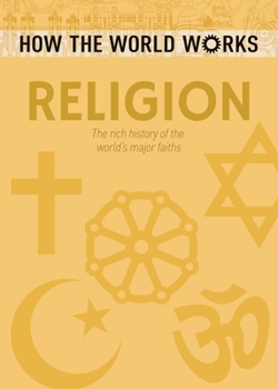 Paperback How the World Works: Religion: The Rich History of the World's Major Faiths Book