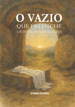 Paperback O Vazio Que Preenche: A plenitude do silêncio de Deus [Portuguese] Book
