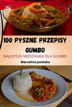 Paperback 100 Pyszne Przepisy Gumbo [Polish] Book