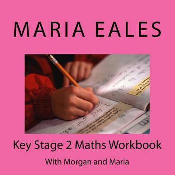 Paperback Key Stage 2 Maths Workbook: With Morgan and Maria Book