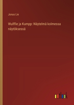 Paperback Wulffie ja Kumpp: Näytelmä kolmessa näytöksessä [Finnish] Book