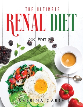 Paperback The Ultimate Renal Diet for Beginners: 2021 Edition Book