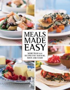 Paperback Meals Made Easy: More Than 650 Recipes for Morning, Noon And Night Book