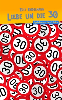 Paperback Liebe um die 30: Spielarten der Liebe [German] Book
