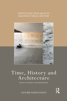 Paperback Time, History and Architecture: Essays on Critical Historiography Book