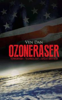 Paperback Ozoneraser: Terrorism + Technology = Great Mayhem Book