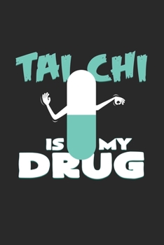Tai Chi is my drug: 6x9 Tai Chi  | dotgrid | dot grid paper | notebook | notes